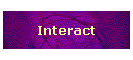 Interact