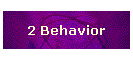 2 Behavior